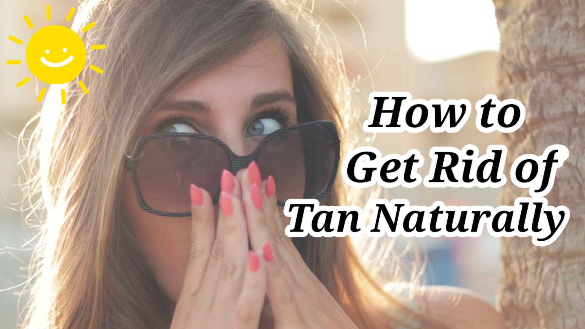 How to Get Rid of Tan at Home