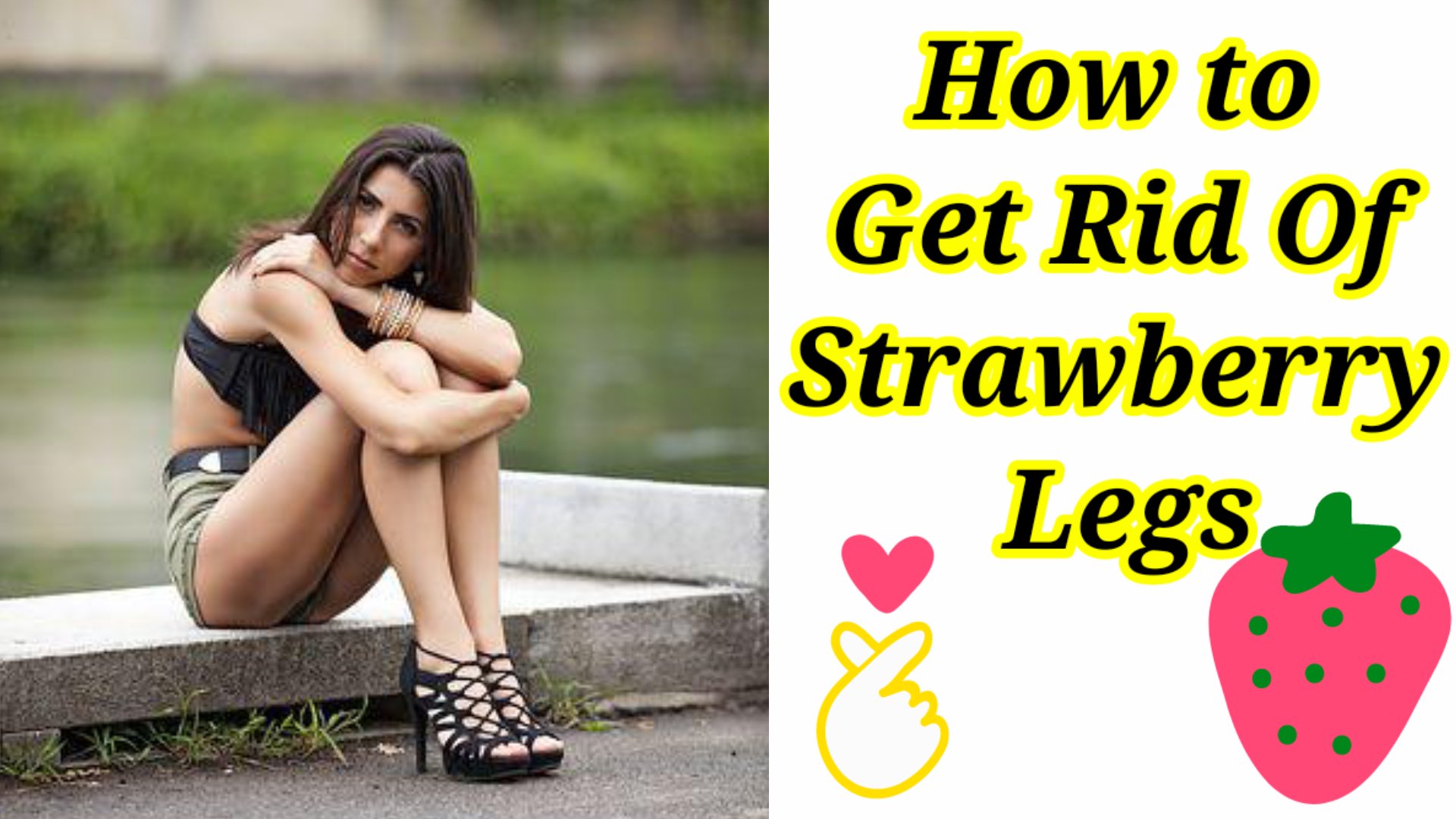 How to Get Rid of Strawberry Legs